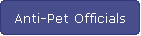 Anti-Pet Officials