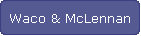 Waco & McLennan